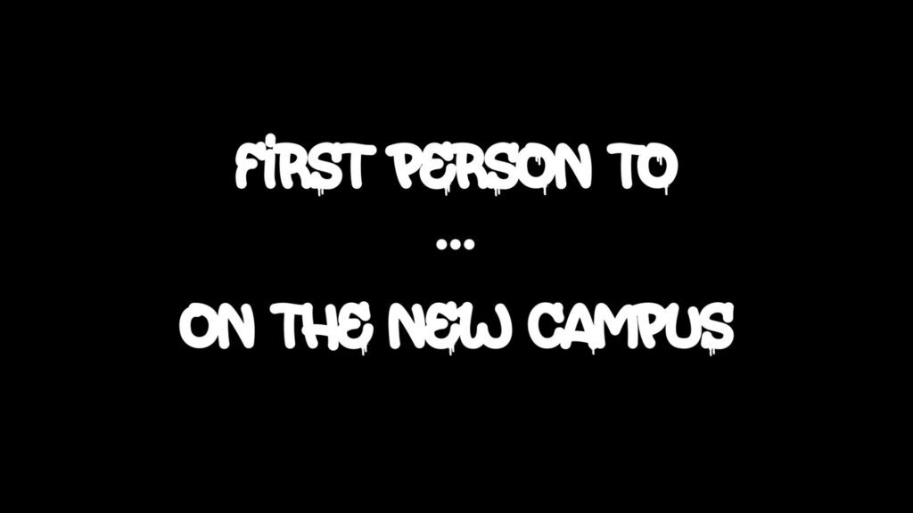text with "first person to ... on the new campus"