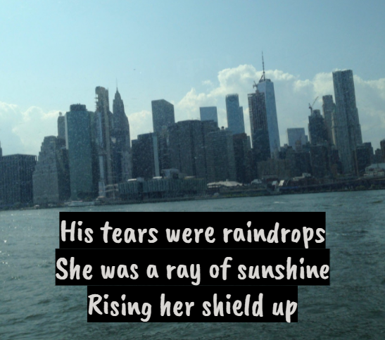 Haiku Photo
"His tears were raindrops
She was a ray of sunshine
Rising her shield up"