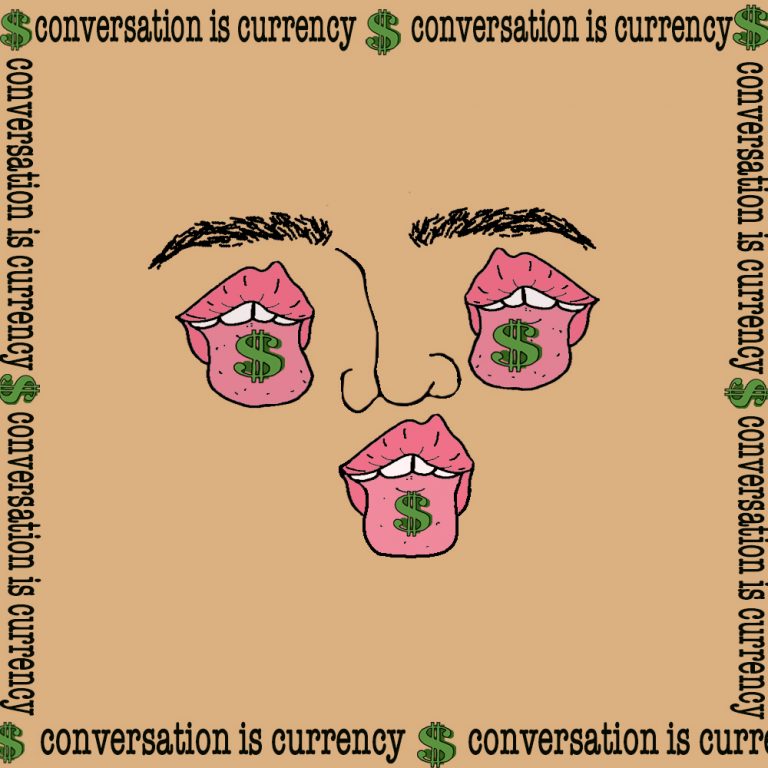 "Conversation is currency"